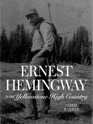cover image of Ernest Hemingway in the Yellowstone High Country
